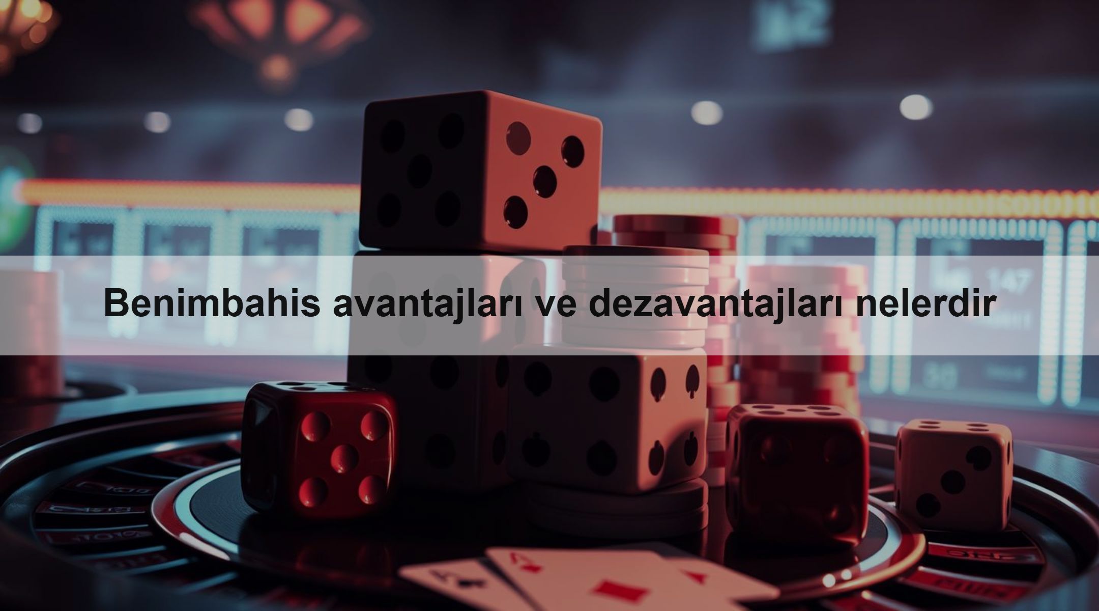 Benimbahis avantajları ve dezavantajları nelerdir
